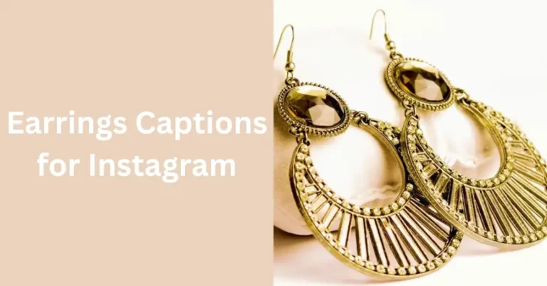 Earrings Captions for Instagram in 2023