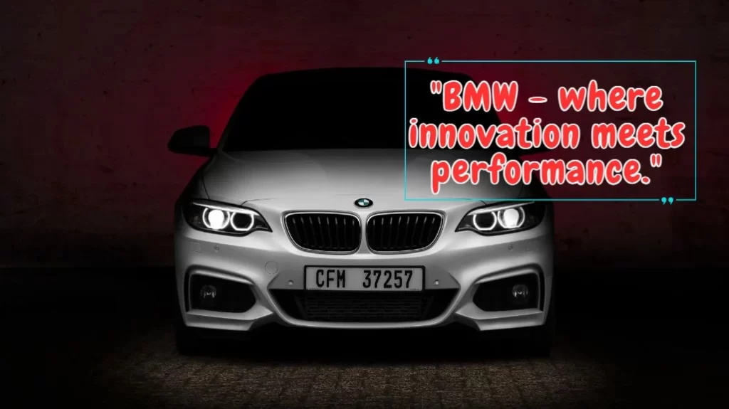 "BMW - where innovation meets performance." Bmw captions