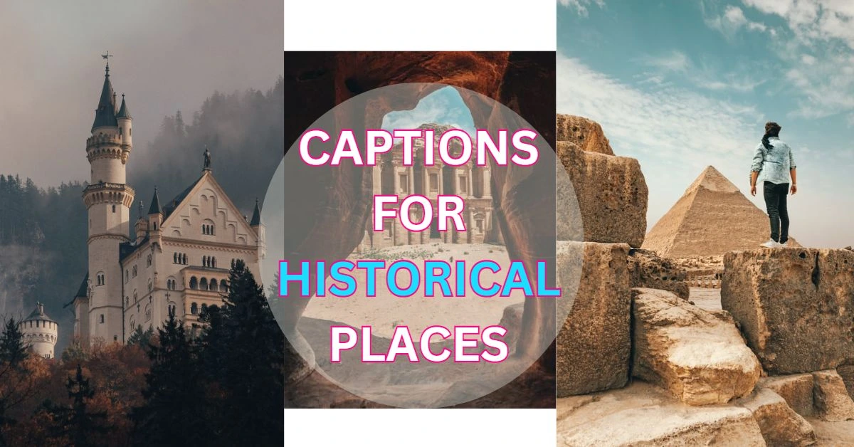 captions for historical places