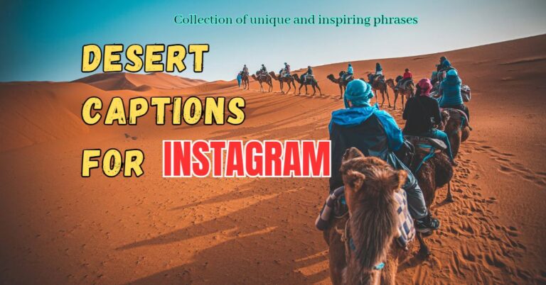 Captivate Your Followers with Mesmerizing Desert Captions for Instagram