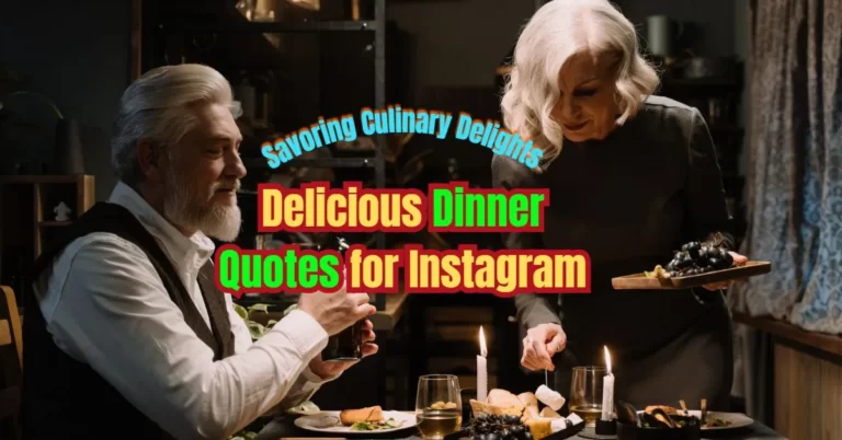 Delicious Dinner Quotes for Instagram: Savoring Culinary Delights
