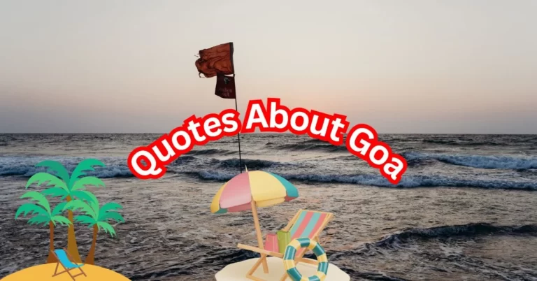 Goa in Quotes: Embracing the Spirit and Beauty of Goa Through Inspiring Words