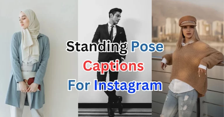 Best Standing Pose Captions for Instagram