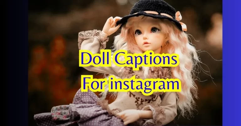 Discover the Perfect Doll Captions for Instagram to Add Enchantment to Your Posts