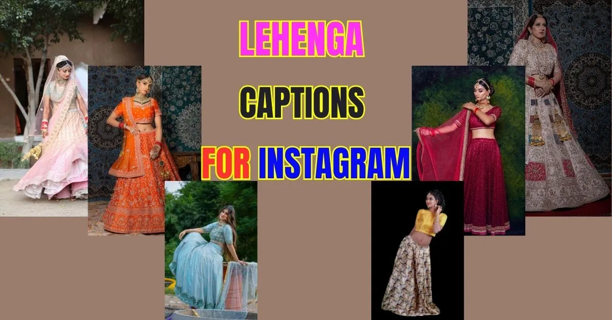 310+ Beautiful Lehenga Wear Captions For Instagram (2024)-sgquangbinhtourist.com.vn