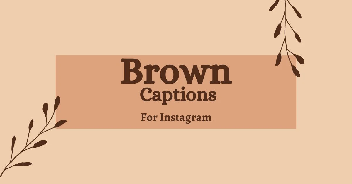 brown captions for instagram