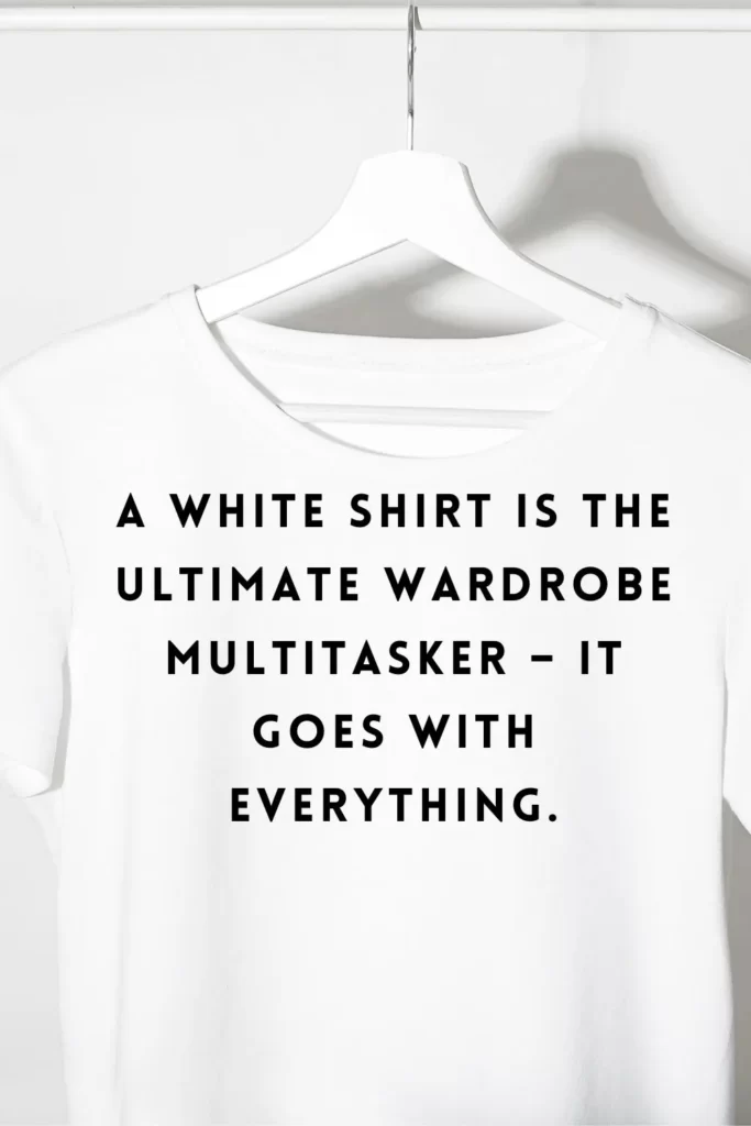 caption for white shirt