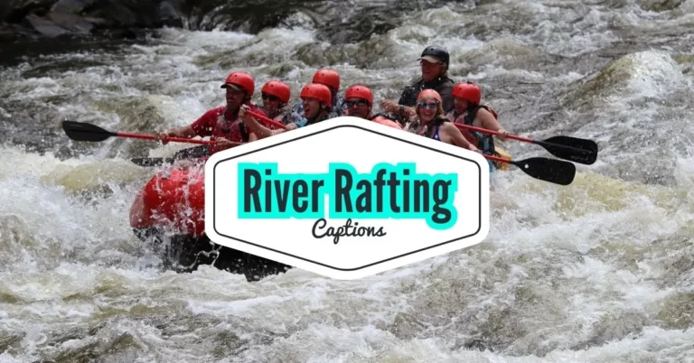 River Rafting Captions: An Adventure of a Lifetime
