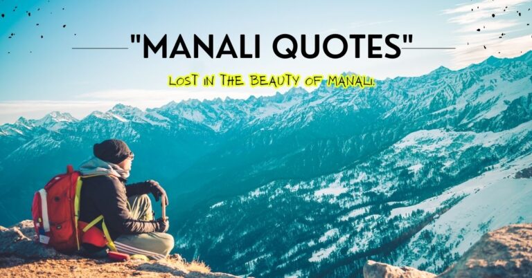 Manali Quotes: Capturing the Beauty and Spirit of Manali