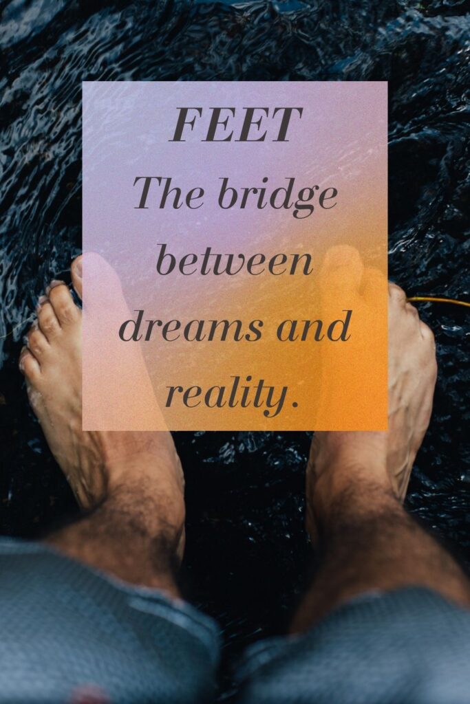 The Bridge between dreams and reality is out feet