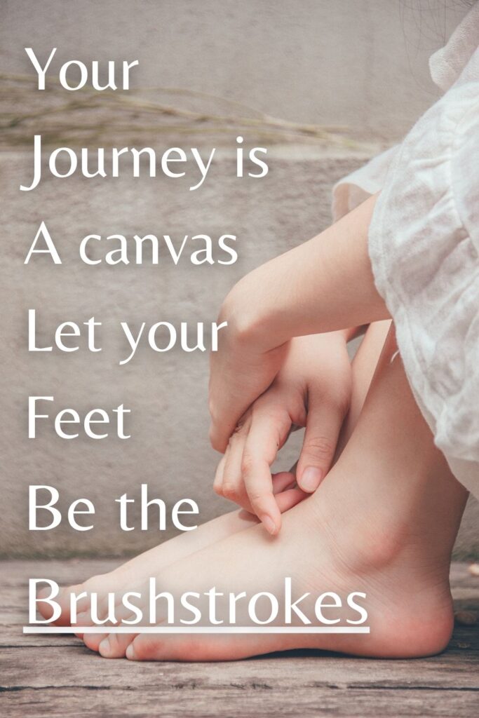 feet quotes for instagram " let your feet Brushstrokes"