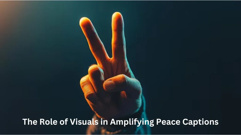 peace captions for instagram The Role of Visuals in Amplifying Peace Captions