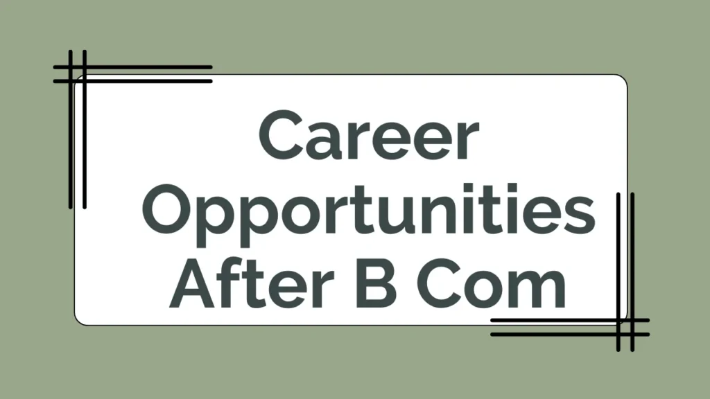 B Com Full Form and Career Opportunities After B Com