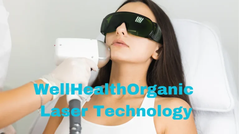 WellHealthOrganic Laser Technology